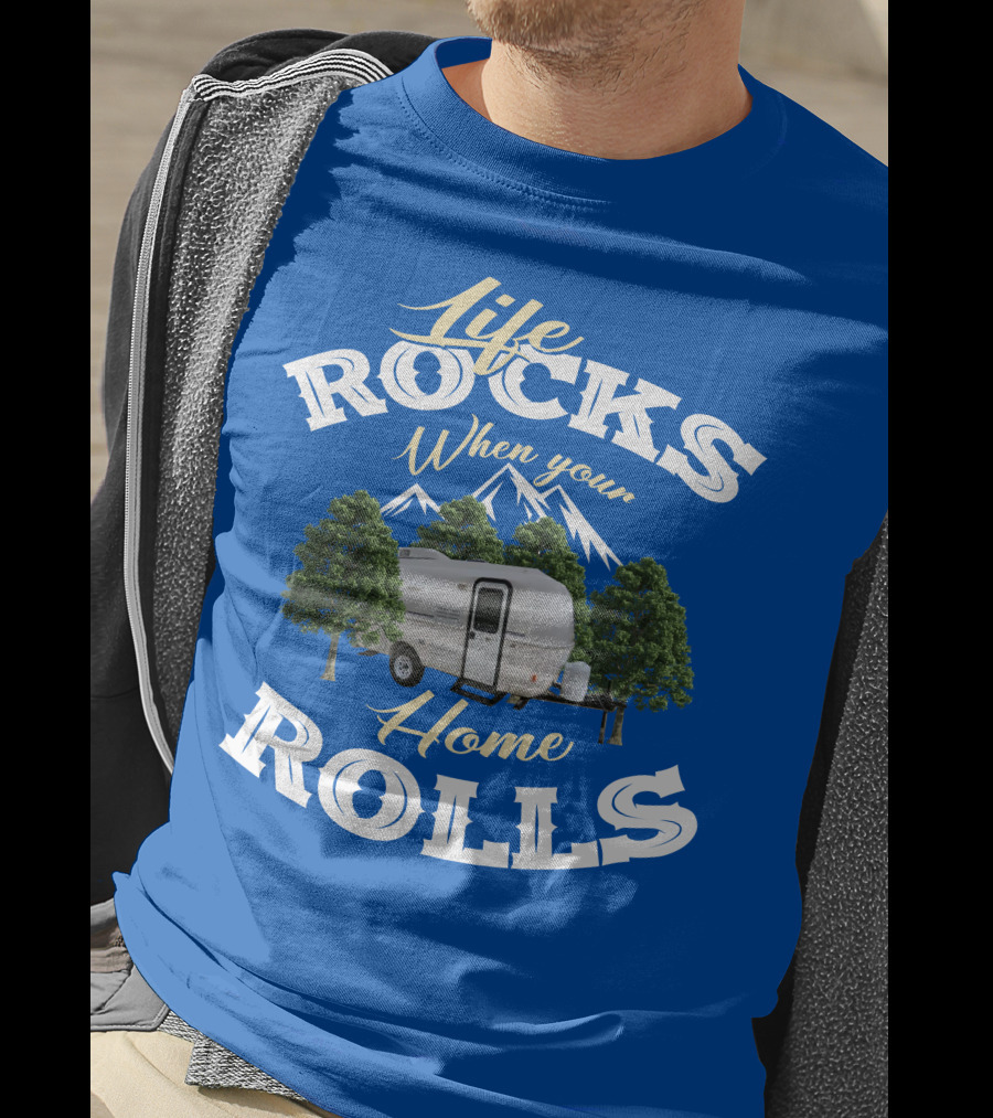 Life Rocks When Your Home Rolls Casita RV T-Shirt