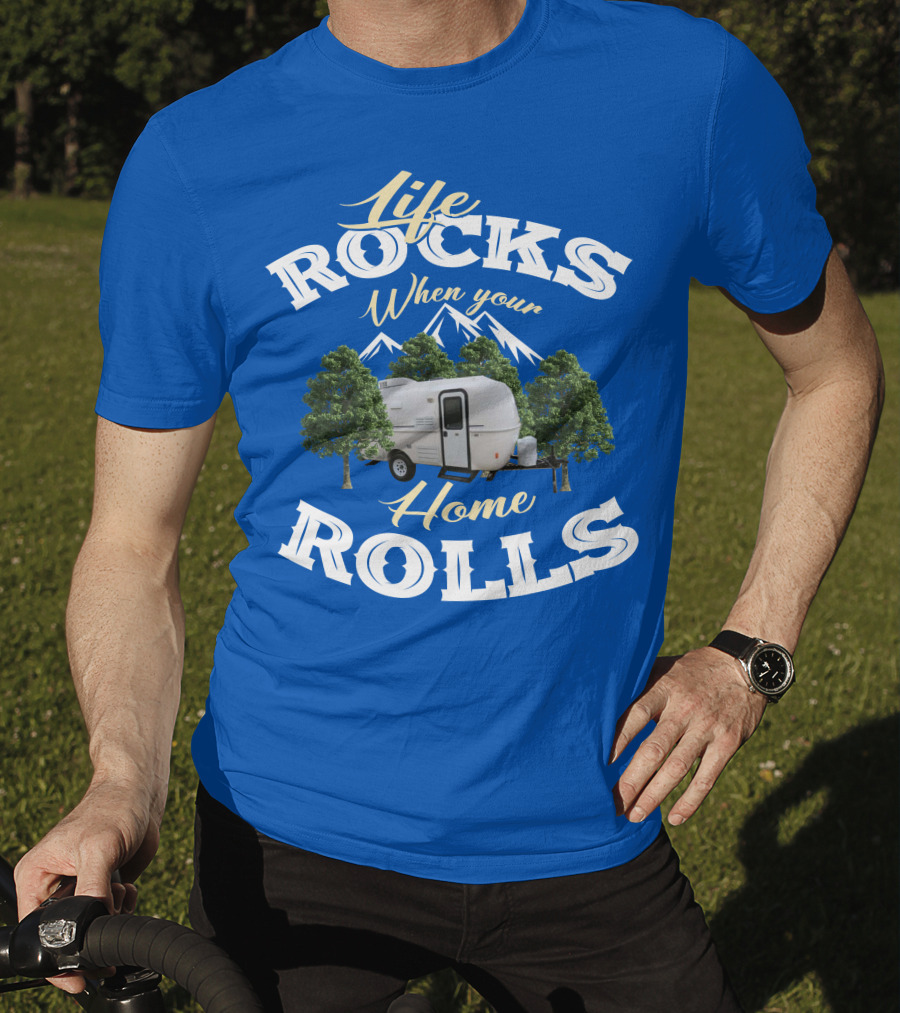 Life Rocks When Your Home Rolls Casita RV T-Shirt