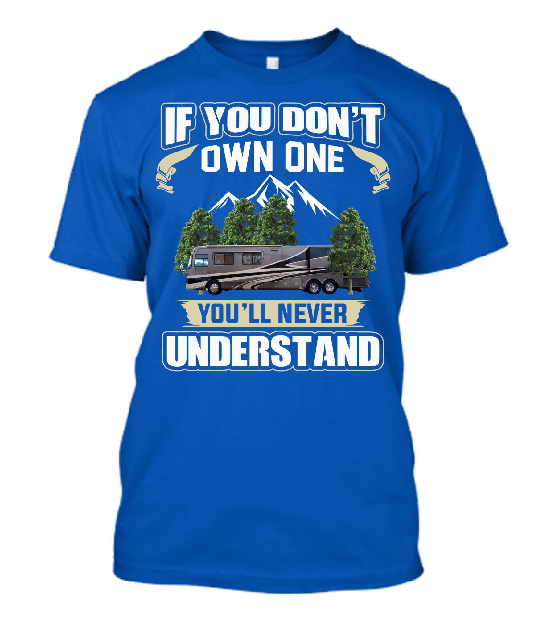 If You Don't Own One You'll Never Understand Holiday Rambler Motorhomes T-Shirt