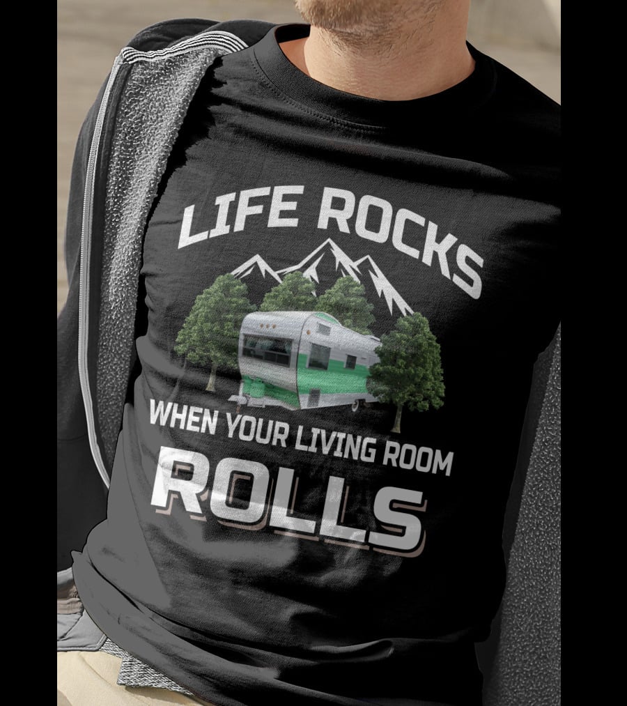 Life Rocks When Your Living Room Rolls Fan Camper T-Shirt