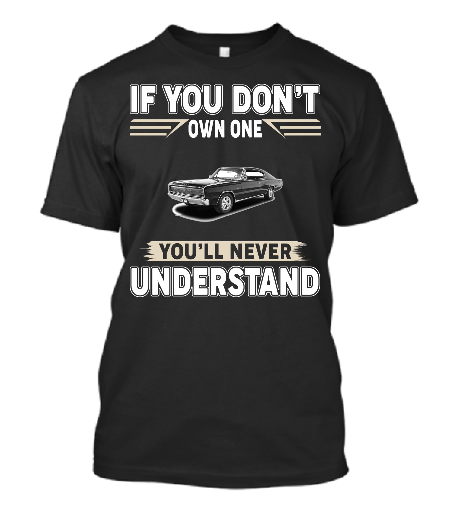1966 Dodge Charger If You Don't Own One You'll Never Understand T-Shirt