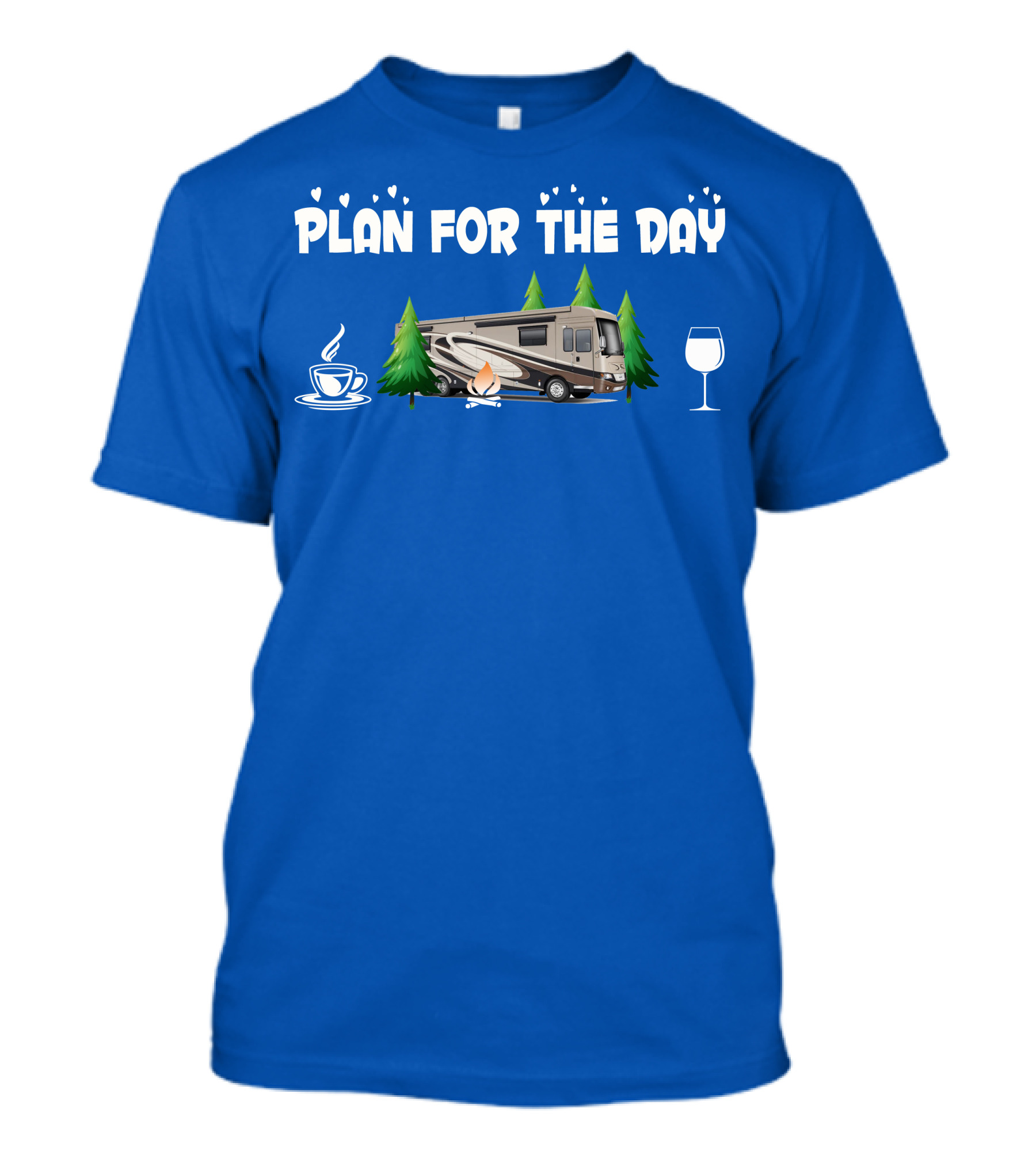 Plan For The Day Dutch Star 4369 Coffee Campfire RV Wine Adventure T-Shirt