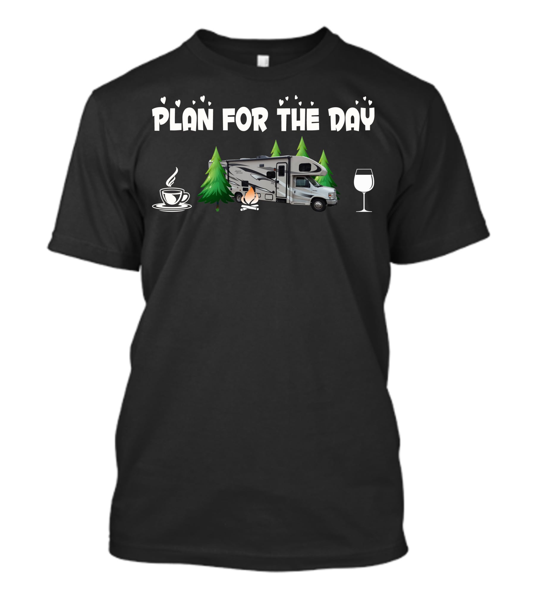 Plan For The Day Jayco Greyhawk Coffee Campfire Wine T-Shirt