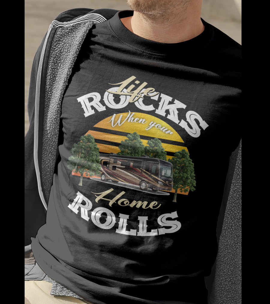 Life Rocks When Your Home Rolls Coachmen RV T-Shirt