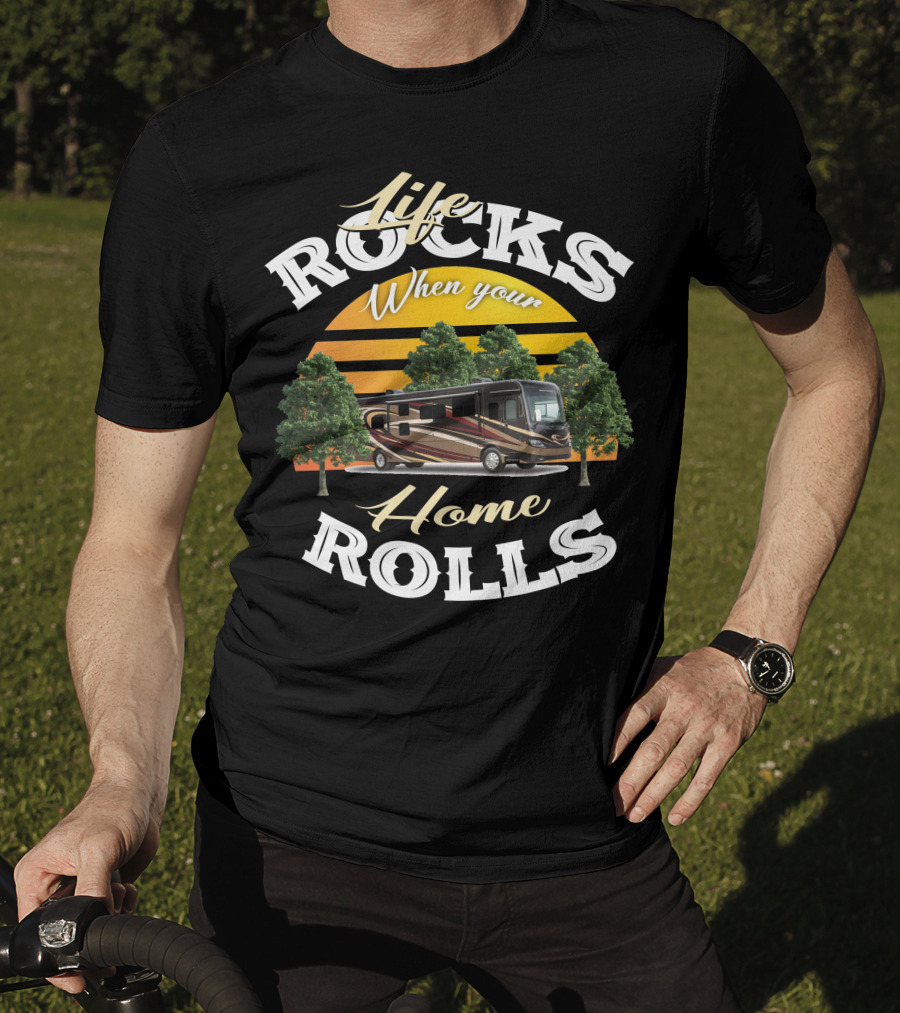 Life Rocks When Your Home Rolls Coachmen RV T-Shirt