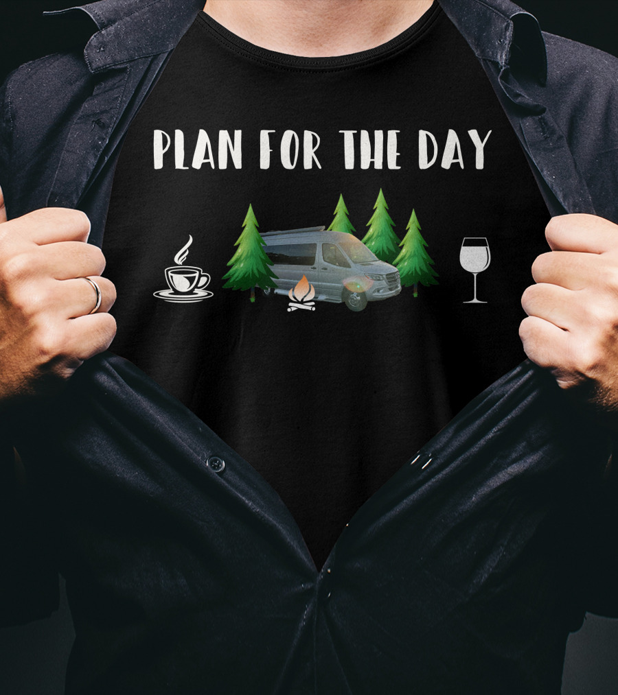 Plan For The Day Coffee Campfire Coachmen Galleria RV Wine T-Shirt