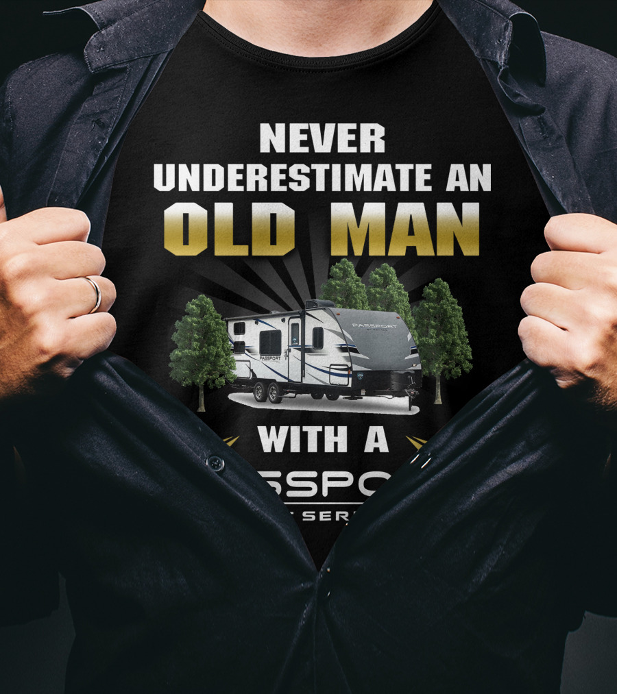 Never Underestimate An Old Man With A Passport Gt Series T-Shirt