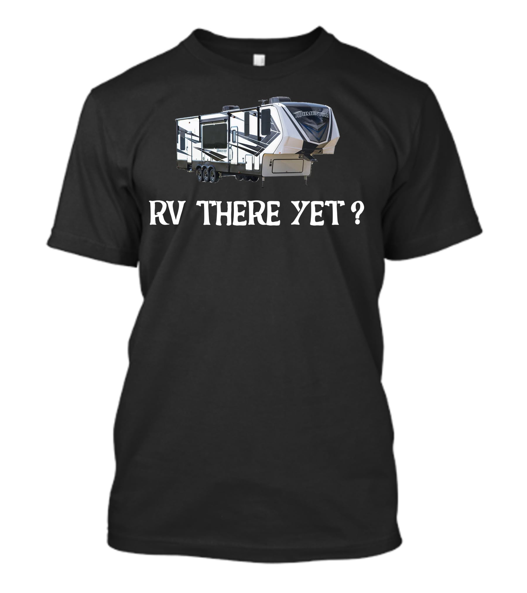 RV There Yet Grand Design Momentum T-Shirt
