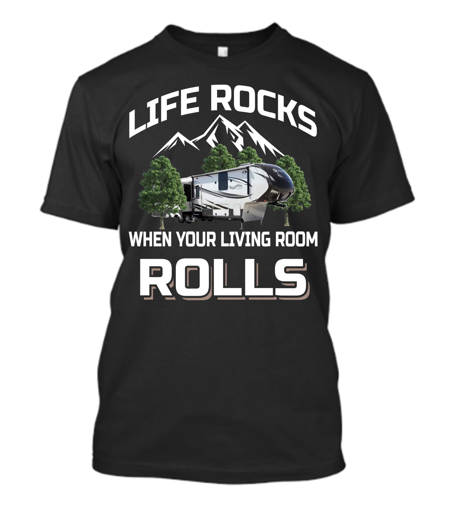 LIFE ROCKS WHEN YOUR LIVING ROOM ROLLS Grand Design Solitude 365DEN T-Shirt