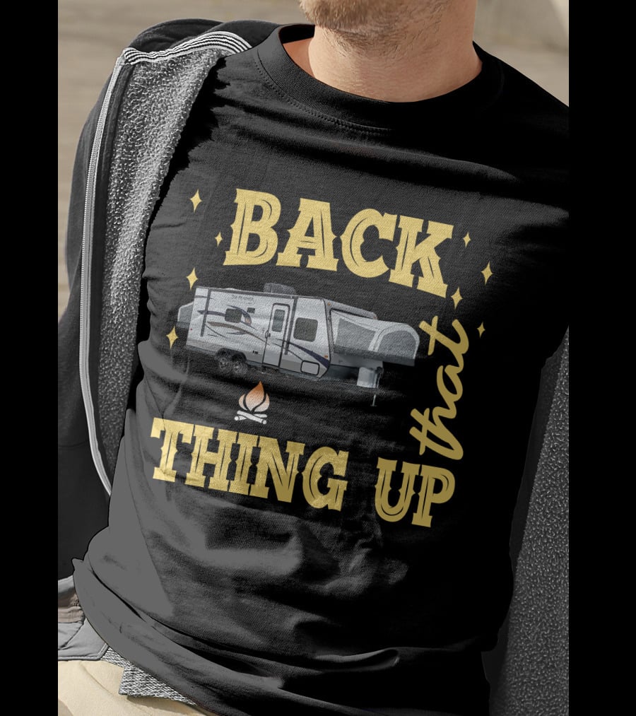 BACK THAT THING UP Hybrid Campers T-Shirt