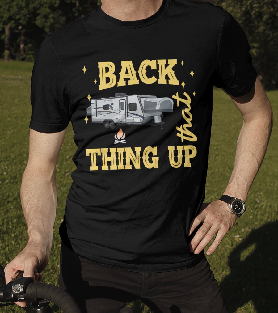 BACK THAT THING UP Hybrid Campers T-Shirt