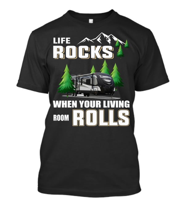 Life Rocks When Your Living Room Rolls Keystone Laredo 294RK T-Shirt