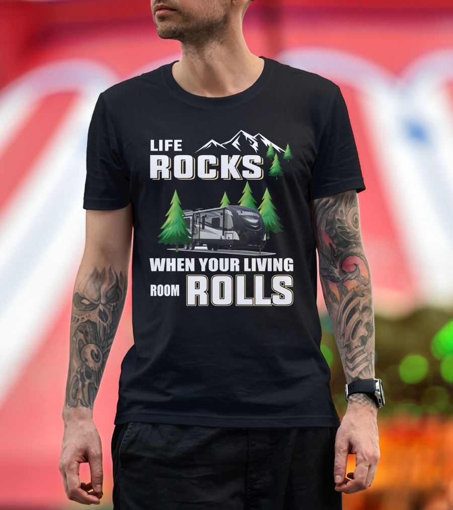 Life Rocks When Your Living Room Rolls Keystone Laredo 294RK T-Shirt