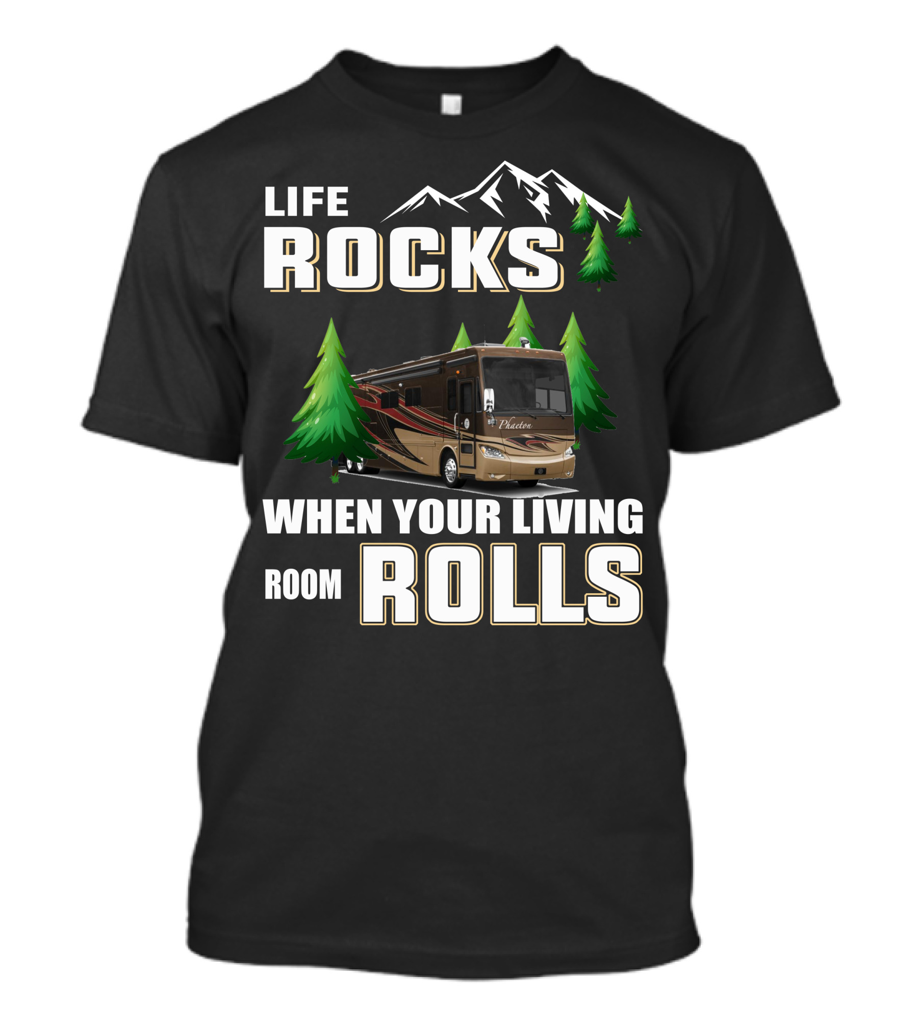 Life Rocks When Your Living Room Rolls Tiffin Phaeton 36GH RV Adventure T-Shirt