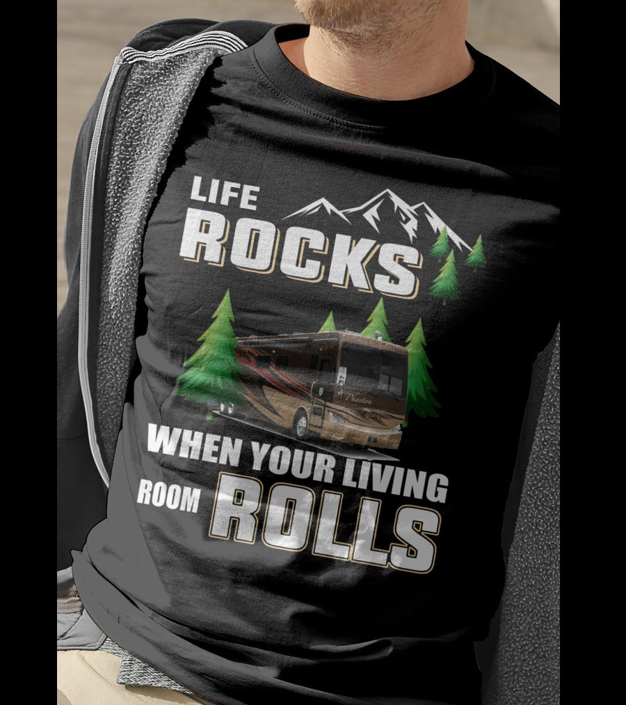 Life Rocks When Your Living Room Rolls Tiffin Phaeton 36GH RV Adventure T-Shirt