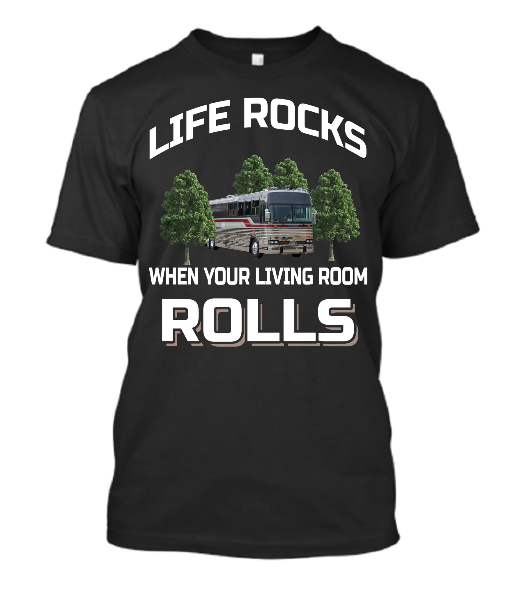 Life Rocks When Your Living Room Rolls Prevost Bus T-Shirt