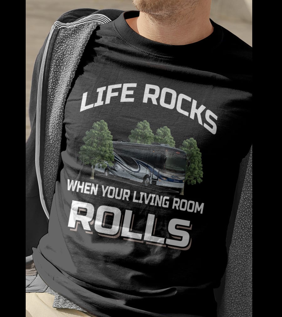 LIFE ROCKS WHEN YOUR LIVING ROOM ROLLS Forest River Berkshire XL 40C T-Shirt