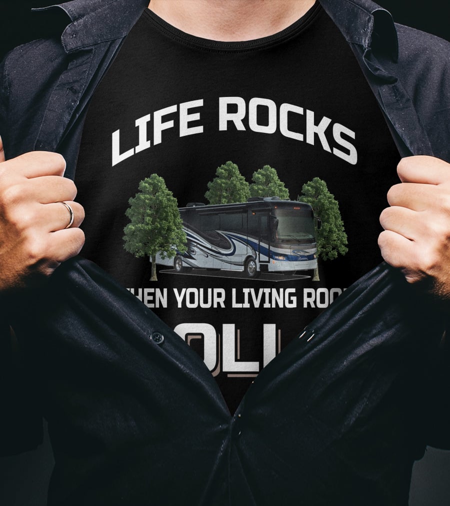 LIFE ROCKS WHEN YOUR LIVING ROOM ROLLS Forest River Berkshire XL 40C T-Shirt