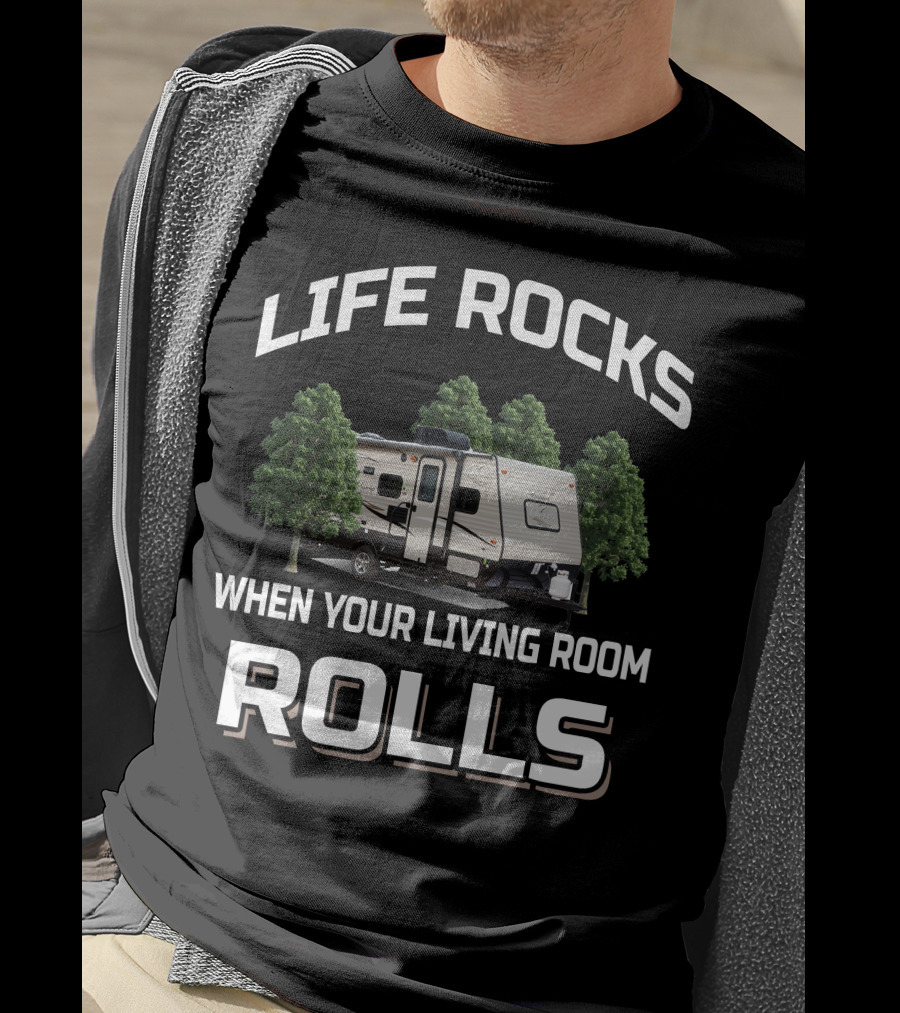 Life Rocks When Your Living Room Rolls Coachmen Clipper T-Shirt