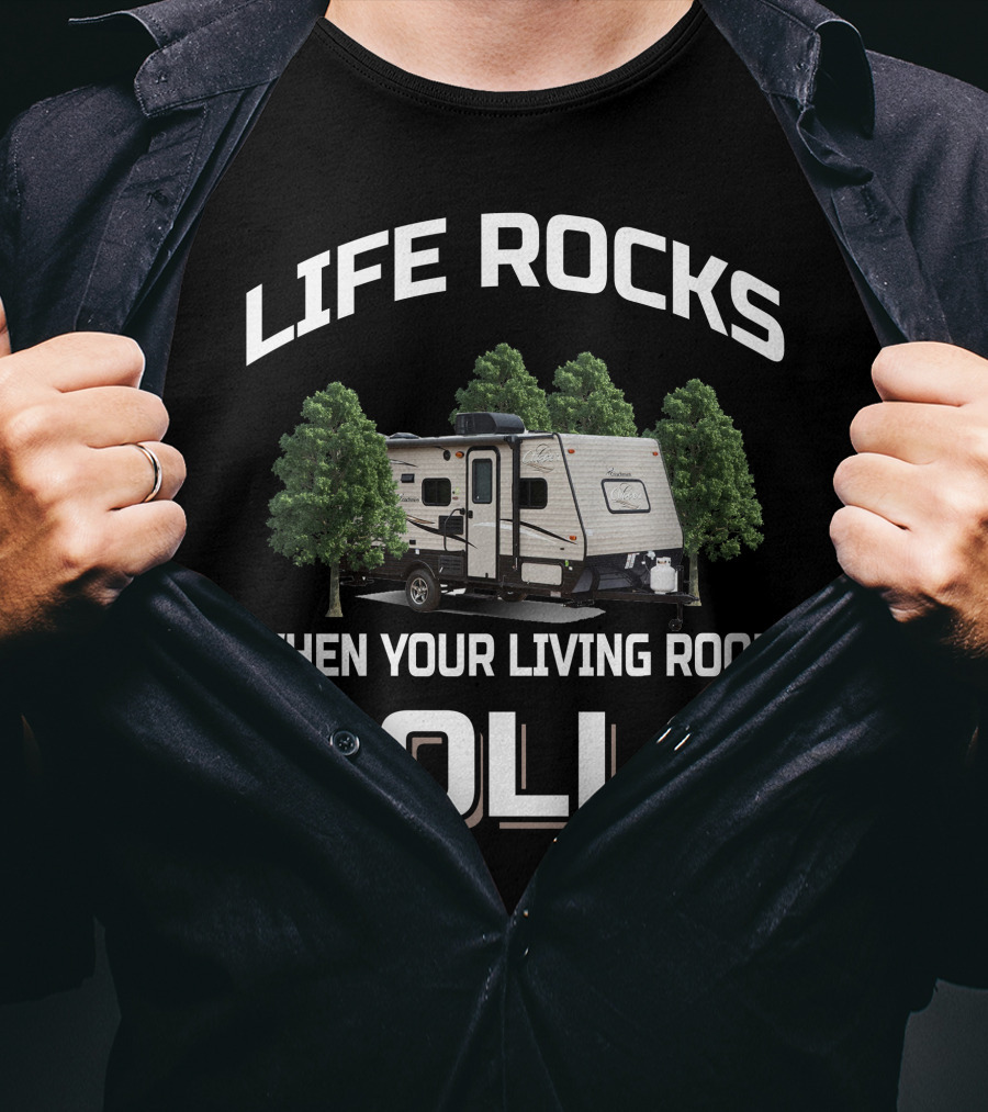 Life Rocks When Your Living Room Rolls Coachmen Clipper T-Shirt