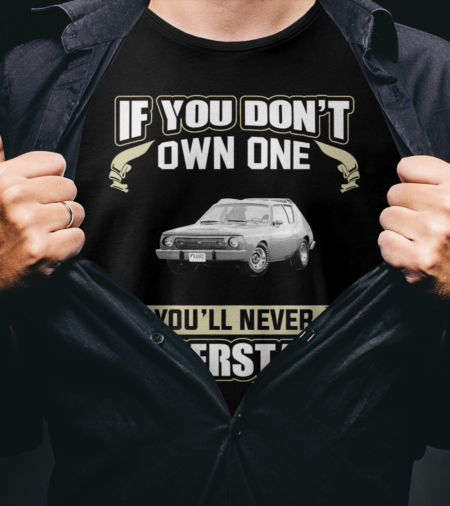 If You Don't Own One 1975 Gremlin You'll Never Understand T-Shirt