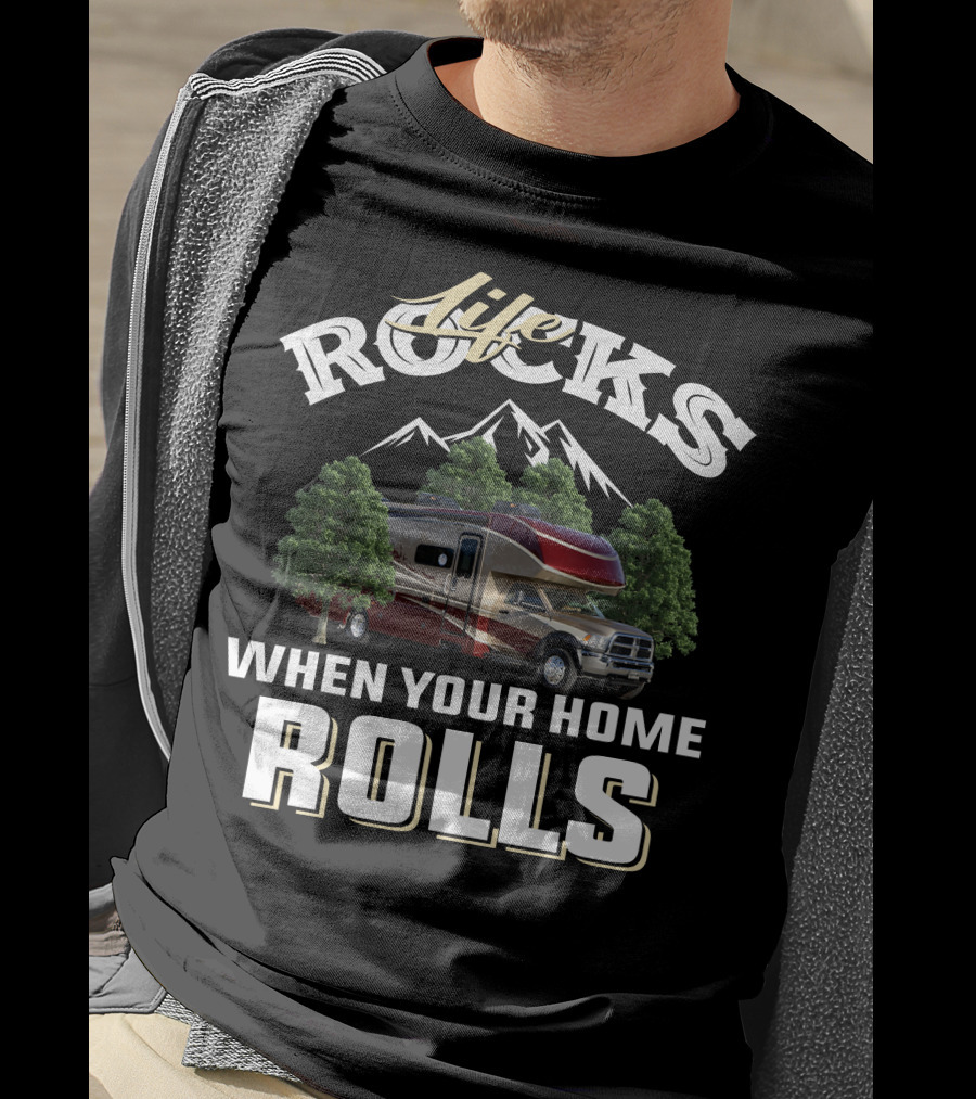 Life Rocks When Your Home Rolls Dynamax Isata T-Shirt