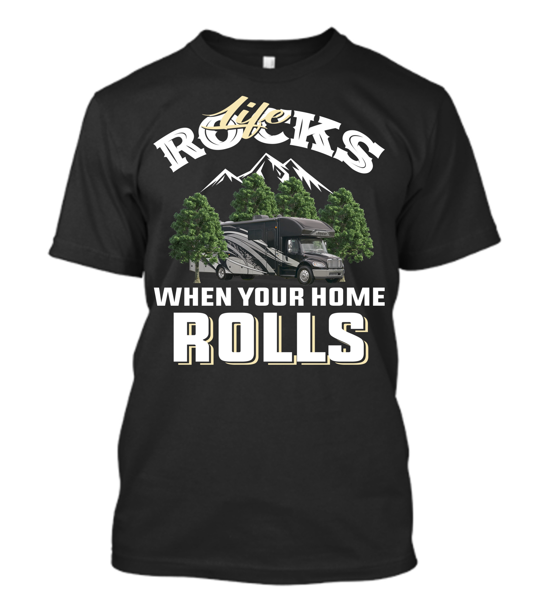 Life Rocks When Your Home Rolls Jayco Seneca T-Shirt