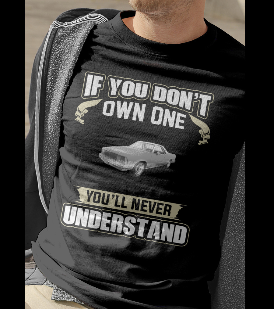 1980 Chevrolet El Camino If You Don't Own One You'll Never Understand T-Shirt