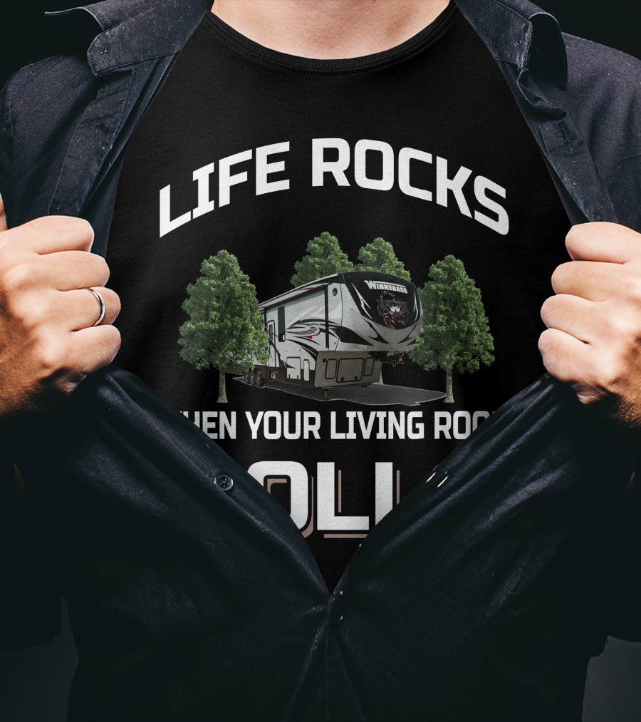 Life Rocks When Your Living Room Rolls Winnebago 5th Wheel T-Shirt