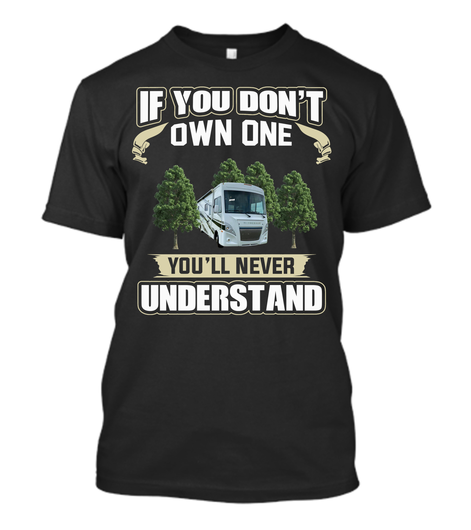 If You Don't Own One You'll Never Understand Winnebago Intent T-Shirt