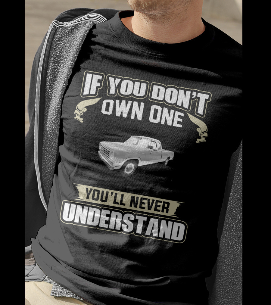 If You Don't Own One You'll Never Understand 1973 Dodge Trucks D200 T-Shirt