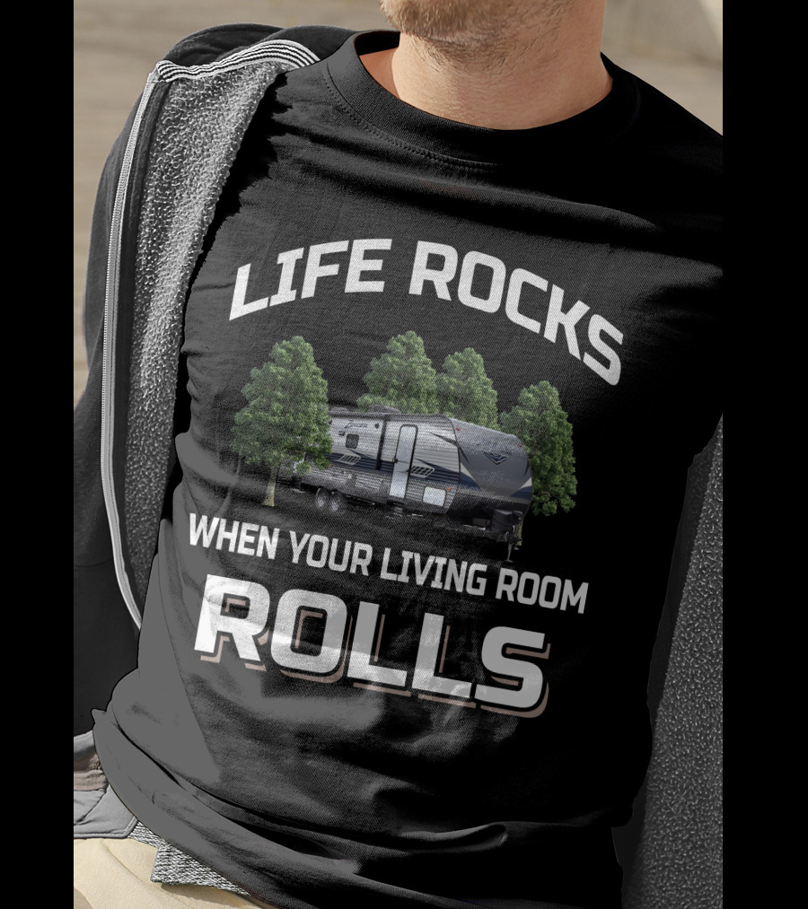 Life Rocks When Your Living Room Rolls Zinger 333Db Rv Camping Adventure T-Shirt