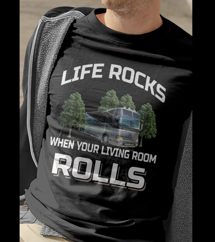 LIFE ROCKS WHEN YOUR LIVING ROOM ROLLS 1983 Prevost Country Coach T-Shirt