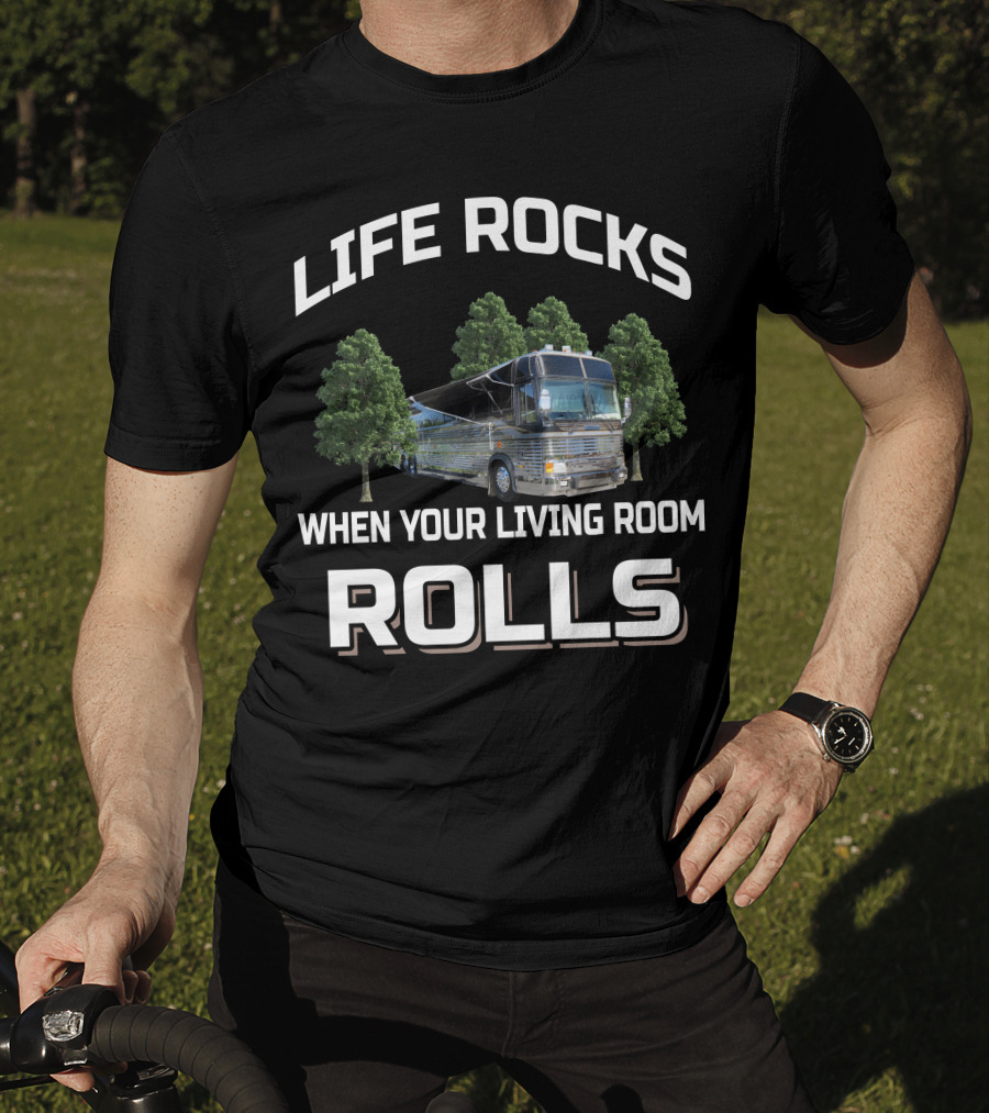 LIFE ROCKS WHEN YOUR LIVING ROOM ROLLS 1983 Prevost Country Coach T-Shirt