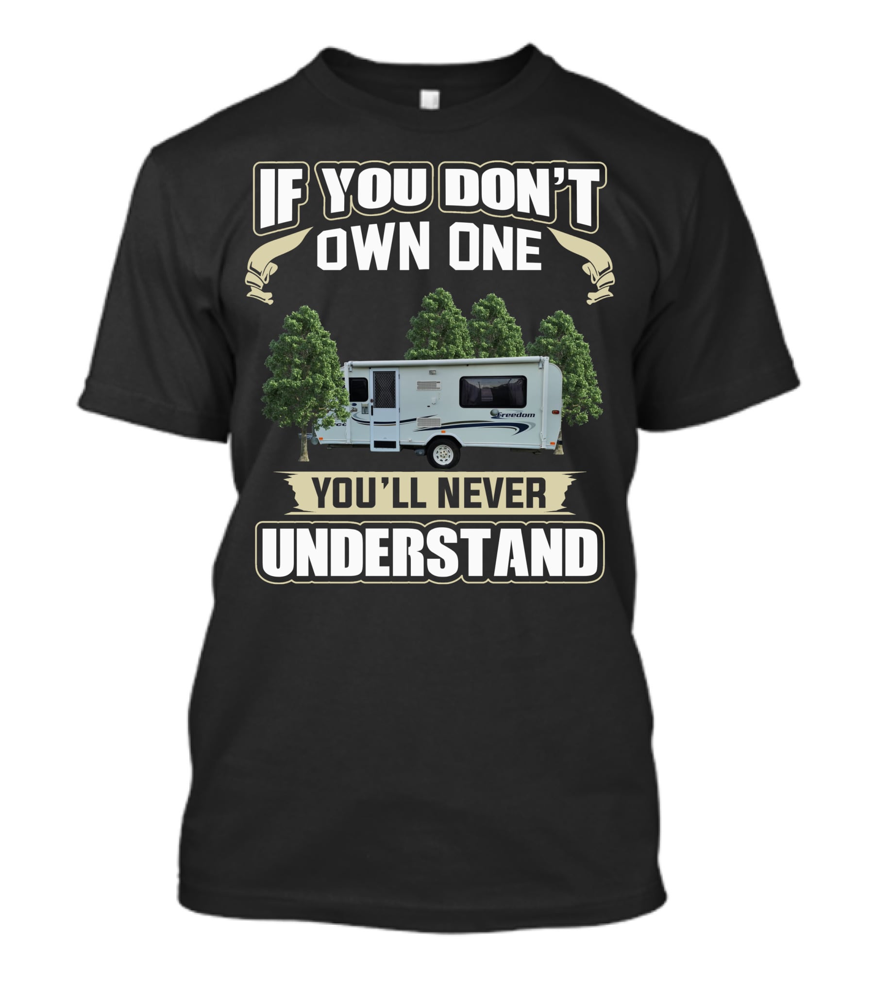 If You Don't Own One You'll Never Understand Jayco Freedom Camper T-Shirt
