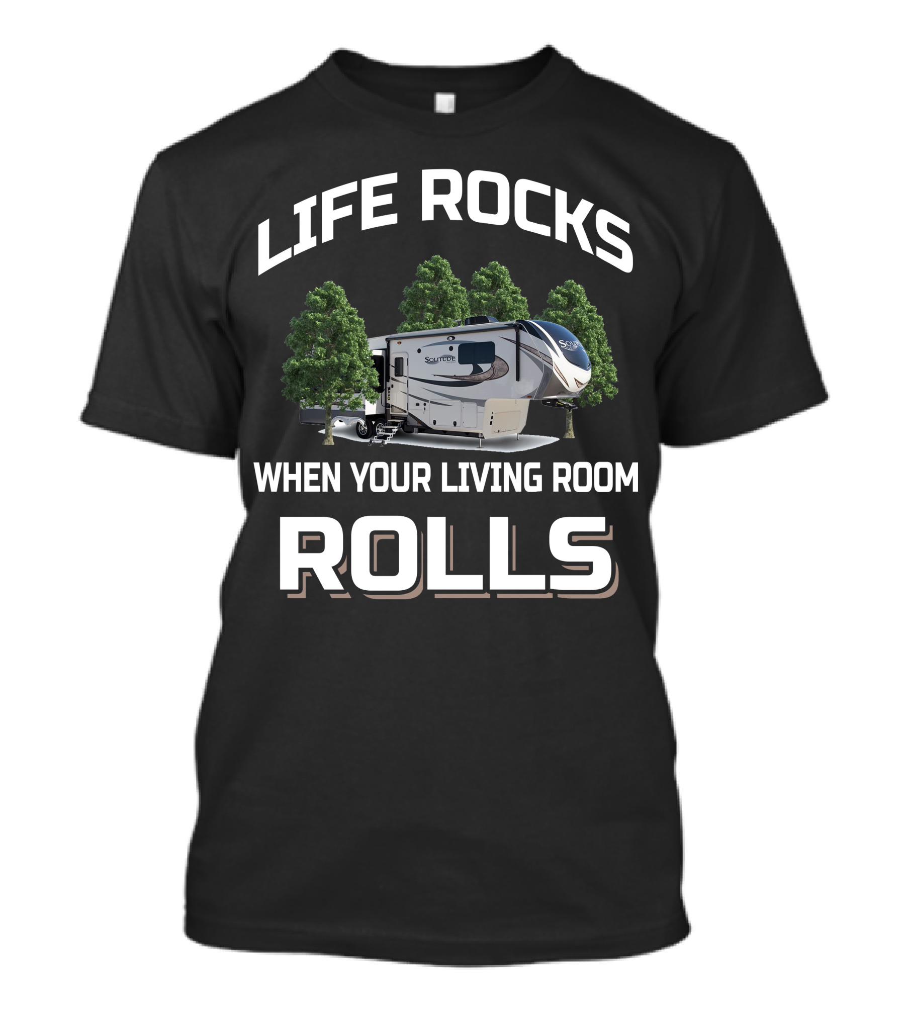 LIFE ROCKS WHEN YOUR LIVING ROOM ROLLS Grand Design RV T-Shirt