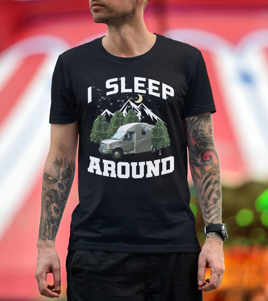 I Sleep Around 2013 Pleasure Way RV Camping Forest Scene T-Shirt