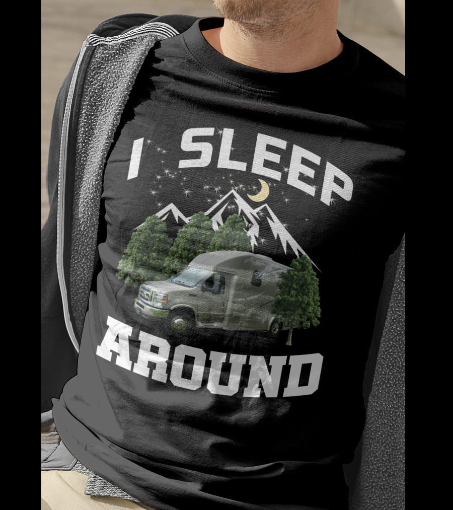 I Sleep Around 2013 Pleasure Way RV Camping Forest Scene T-Shirt