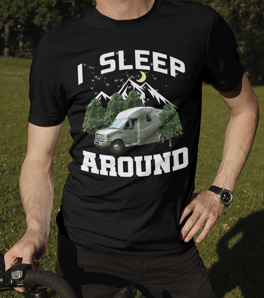 I Sleep Around 2013 Pleasure Way RV Camping Forest Scene T-Shirt