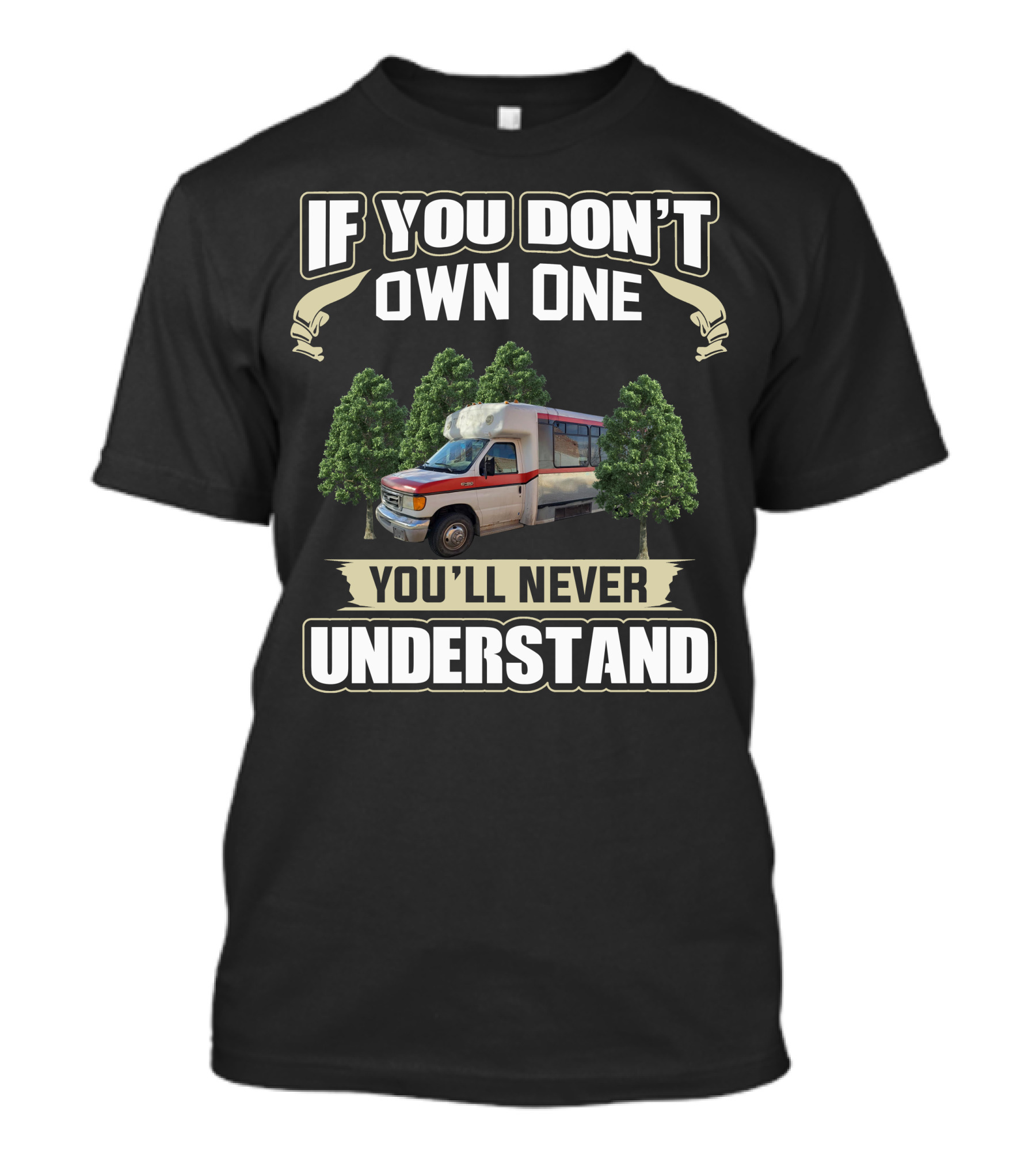 If You Don't Own One You'll Never Understand Shuttle Bus Conversions T-Shirt