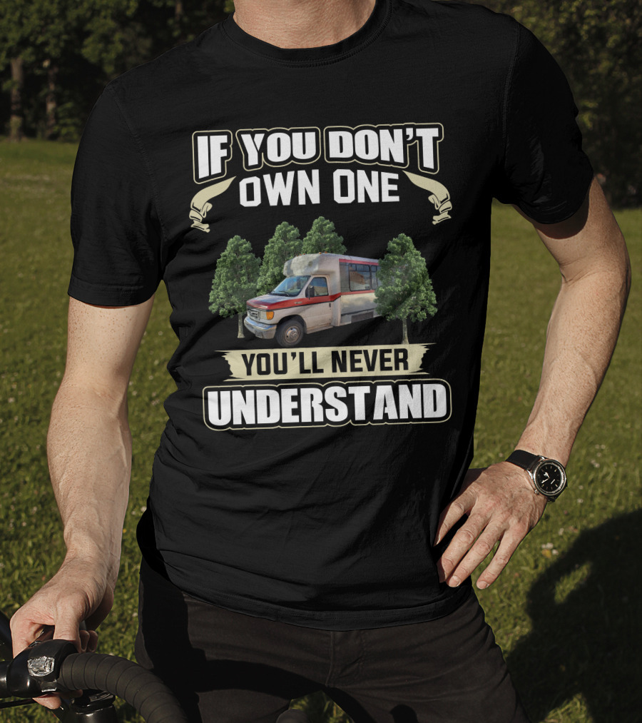 If You Don't Own One You'll Never Understand Shuttle Bus Conversions T-Shirt