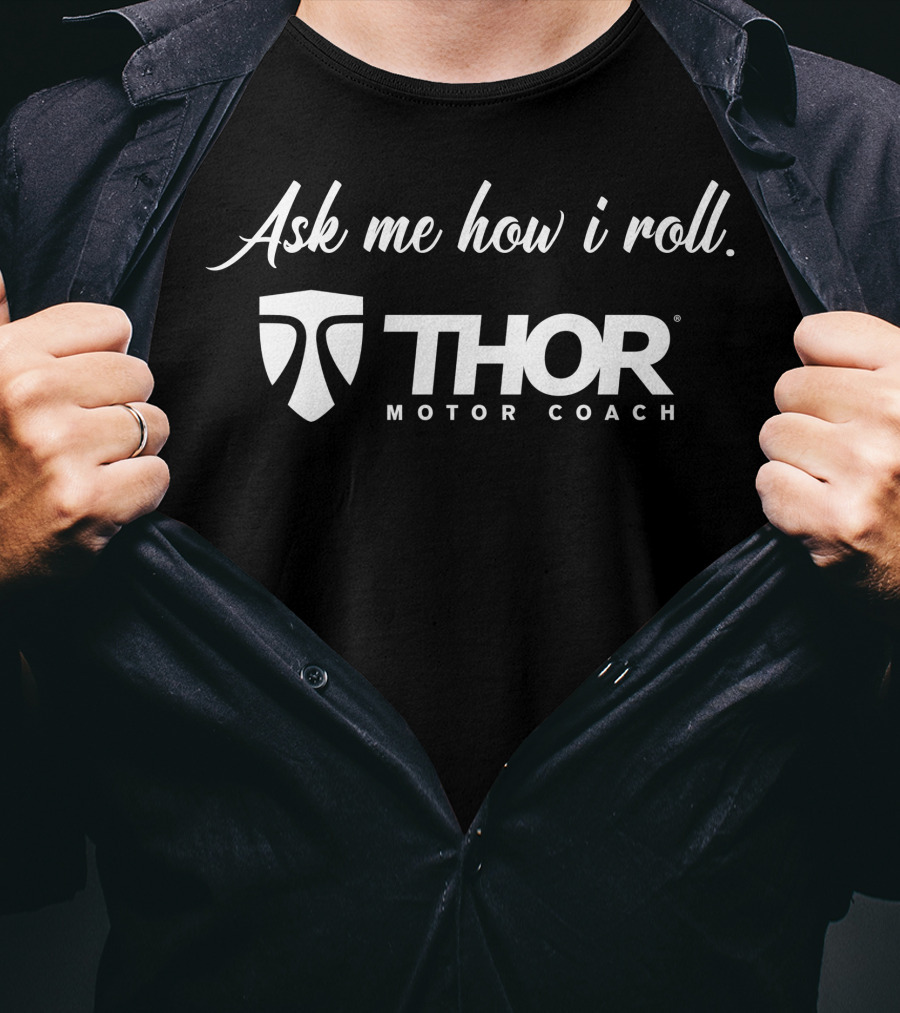 Ask Me How I Roll Thor Motor Coach T-Shirt