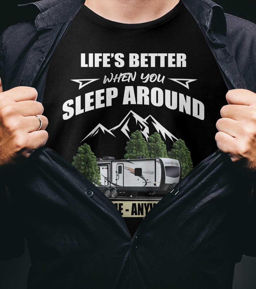 Life's Better When You Sleep Around Rockwood Signature Ultra Lite Anytime Anywhere T-Shirt