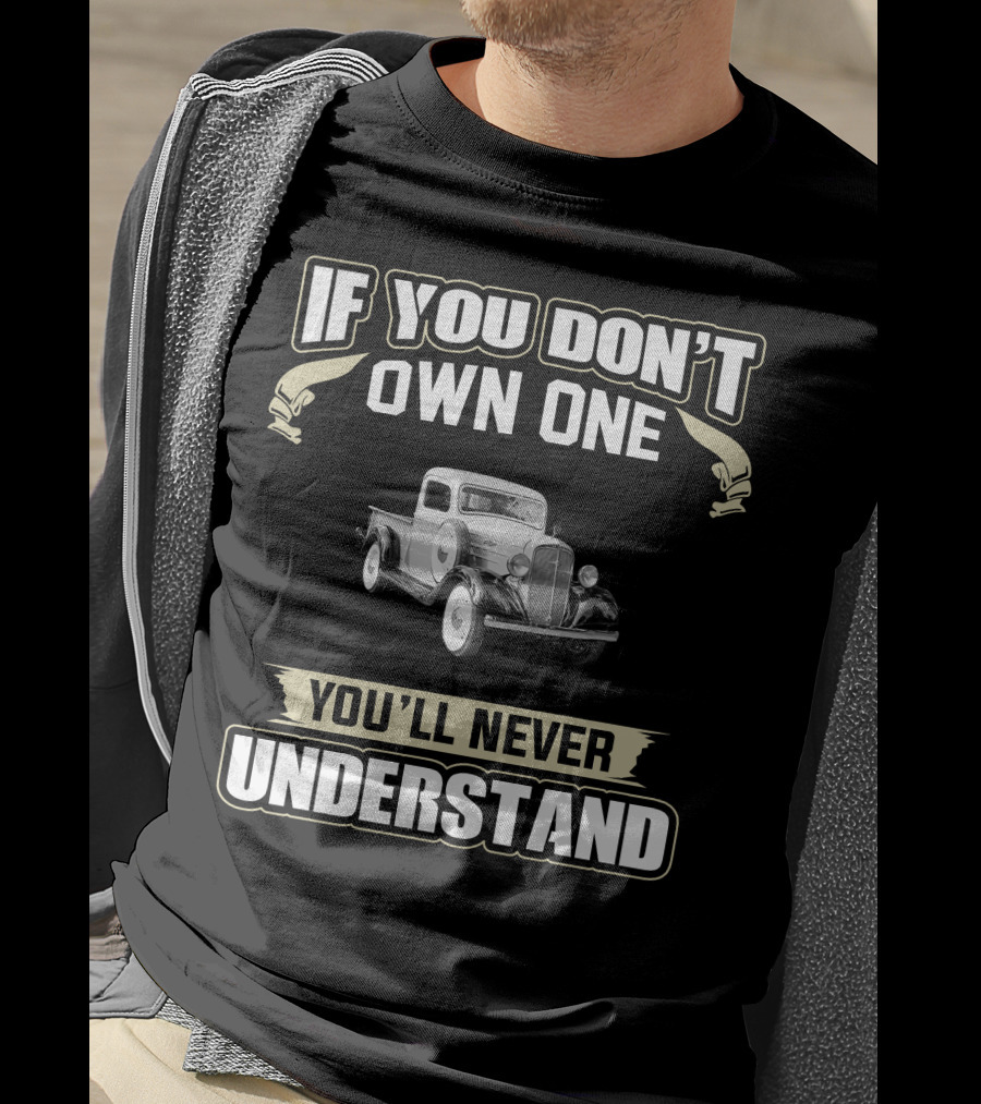 If You Don't Own One 1936 Chevrolet You'll Never Understand T-Shirt