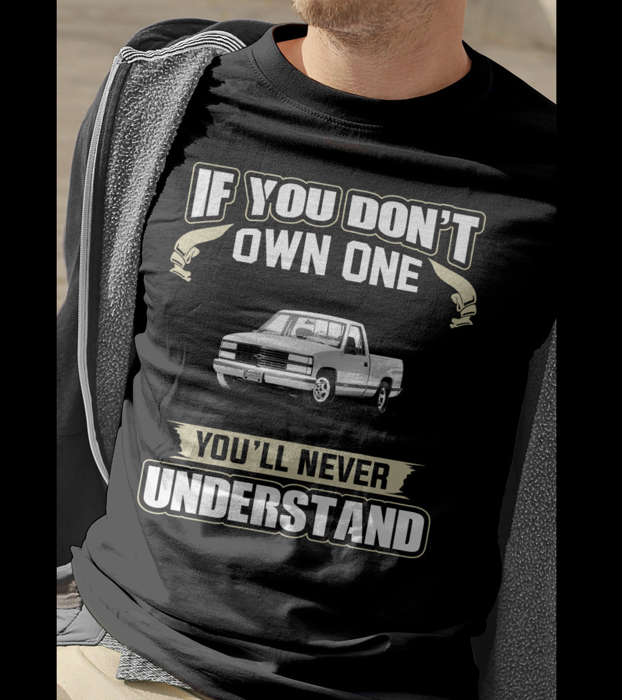 If You Don't Own One You'll Never Understand 1992 Chevy 454SS T-Shirt