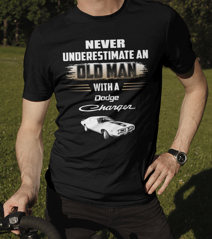 Never Underestimate An Old Man With A Dodge Charger T-Shirt