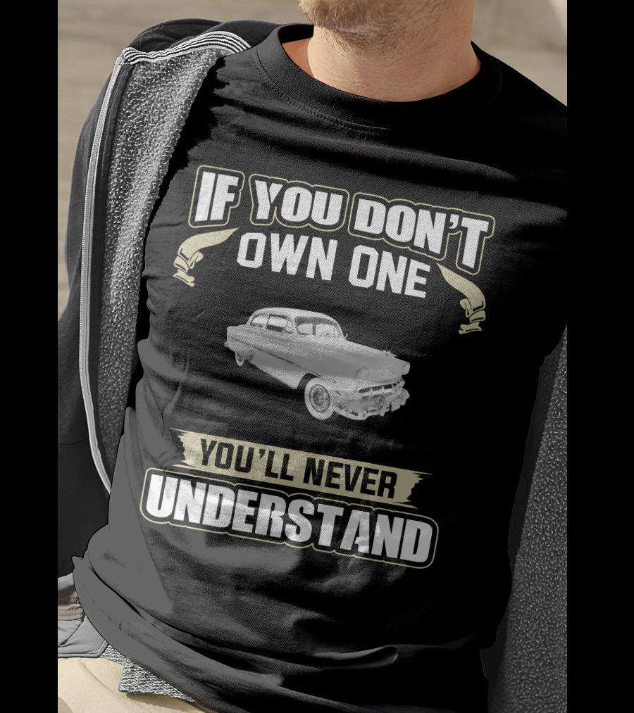1954 Chevrolet 210 Deluxe If You Don't Own One You'll Never Understand T-Shirt