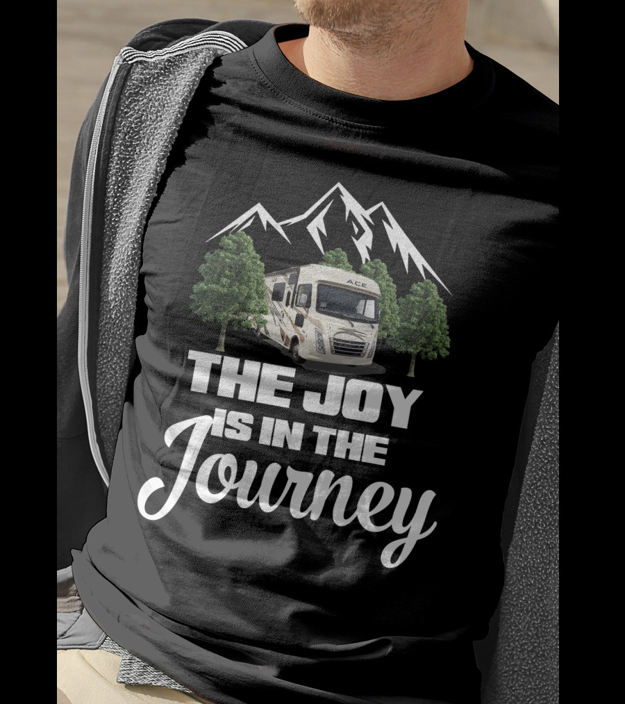 The Joy Is In The Journey Thor Ace Mountain RV T-Shirt