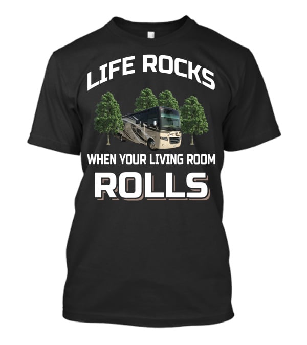 LIFE ROCKS WHEN YOUR LIVING ROOM ROLLS Thor Motor Coach Miramar 34.2 T-Shirt