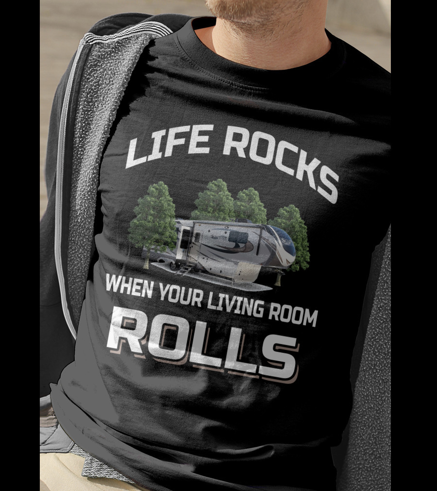 Life Rocks When Your Living Room Rolls Grand Design Solitude 344GK T-Shirt